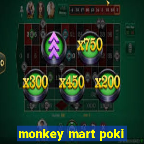 monkey mart poki